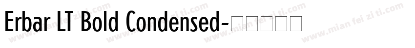Erbar LT Bold Condensed字体转换